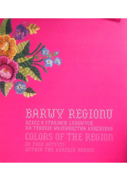 Barwy regionu Rzecz o strojach ludowych