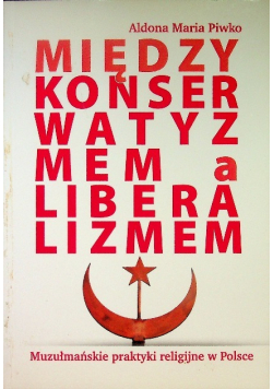 Między Konserwatyzmem A Liberalizmem
