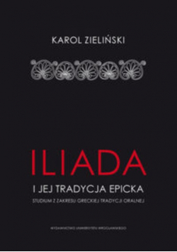 Iliada i jej tradycja epicka