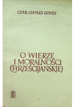 O wierze i moralności chrześcijańskiej