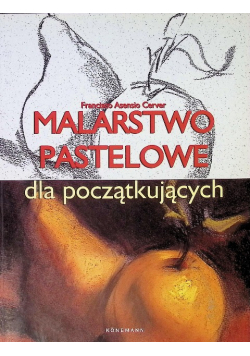 Malarstwo pastelowe dla początkujących
