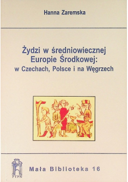 Żydzi w średniowiecznej Europie Środkowej: w Czechach, Polsce i na Węgrzech