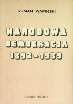 Narodowa demokracja 1893 - 1939