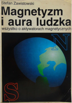 Magnetyzm i aura ludzka wszystko o aktywatorach magnetycznych