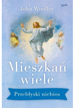 Mieszkań wiele Przebłyski niebios