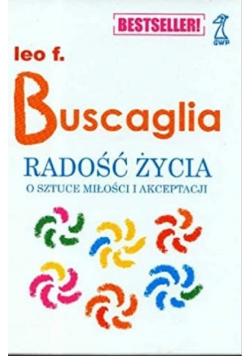 Radość życia O sztuce miłości i akceptacji