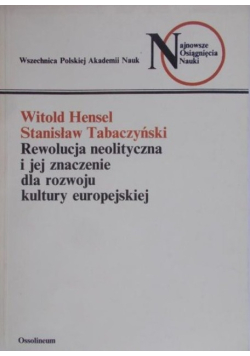 Rewolucja neolityczna i jej znaczenie dla rozwoju kultury europejskiej