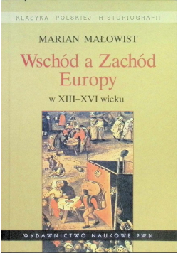 Wschód a Zachód Europy w XIII - XVI wieku