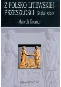 Z polsko litewskiej przeszłości