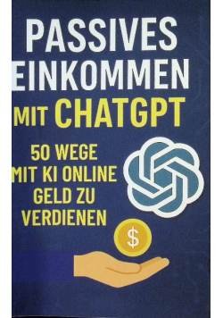 Passives Einkommen mit ChatGPT
