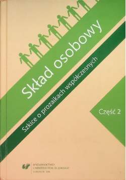 Skład osobowy Szkice o prozaikach współczesnych Część 2