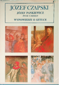 Józef Pankiewicz Życie i dzieło Wypowiedzi o sztuce