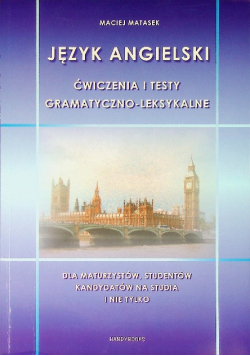 Język angielski ćwiczenia i testy gramatyczno - leksykalne