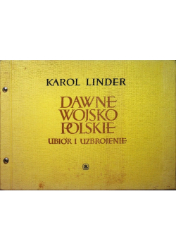 Dawne wojsko polskie ubiór i uzbrojenie