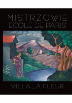 Mistrzowie Ecole de Paris Villa la Fleur