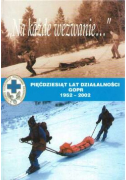 Pięćdziesiąt lat działalności Górskiego Ochotniczego Pogotowia Ratunkowego 1952-2002