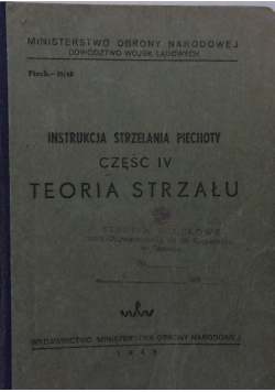 Instrukcja strzelania piechoty Część IV  Teoria strzału 1949 r.