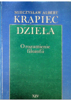 Krąpiec Dzieła Tom XIV  O rozumienie filozofii