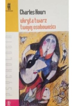 Ukryta twarz twojej osobowości