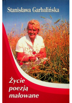 Życie poezją malowane
