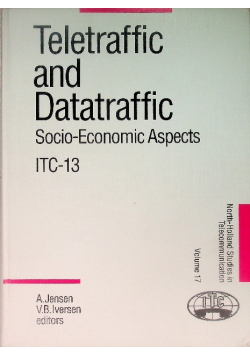 Teletraffic and Datatraffic: Socio-Economic Aspects Itc - 13