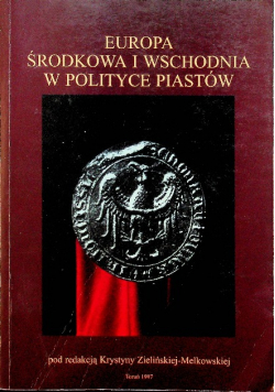 Europa środkowa i wschodnia w polityce Piastów