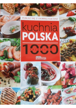 Kuchnia polska 1000 przepisów
