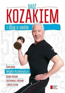 Bądź kozakiem i dbaj o siebie