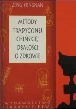 Metody tradycyjnej chińskiej dbałości o zdrowie