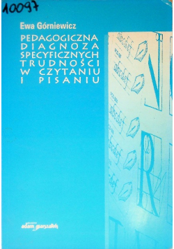 Pedagogiczna diagnoza specyficznych trudności w czytaniu i pisaniu