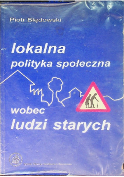 Lokalna polityka społeczna wobec ludzi starych