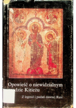 Opowieść o niewidzialnym grodzie Kitieżu