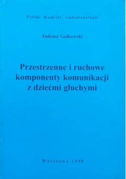 Przestrzenne i ruchowe komponenty komunikacji z dziećmi głuchymi