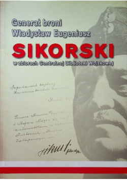 Generał broni Władysław Eugeniusz Sikorski