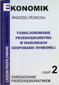 Funkcjonowanie przedsiębiorstw w warunkach gospodarki rynkowej Część 2
