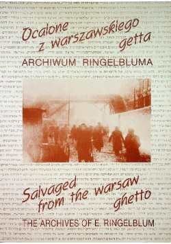 Ocalone z warszawskiego getta Archiwum Ringelbluma