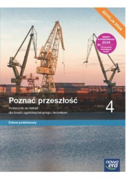 Nowa historia Poznać przeszłość podręcznik 4 liceum technikum zakres podstawowy EDYCJA 2024