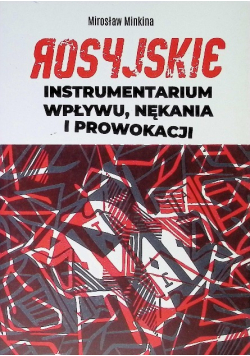 Rosyjskie instrumentarium wpływu, nękania i prowokacji