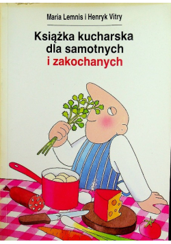Książka kucharska dla samotnych i zakochanych