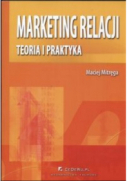 Marketing relacji Teoria i praktyka