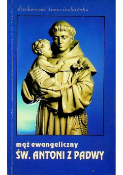 Mąż ewangeliczny Św. Antoni z Padwy