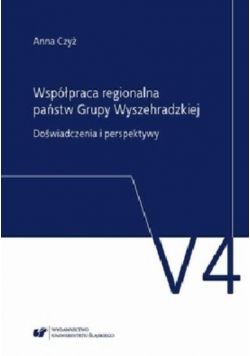 Współpraca regionalna państw Grupy Wyszehradzkiej doświadczenia i perspektywy