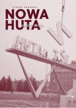 Nowa Huta wyjście z raju