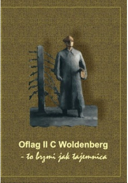 Oflag II C Woldenberg to brzmi jak tajemnica