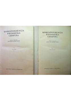 Korespondencja Fryderyka Chopina Tom 1 i 2