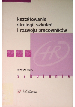 Kształtowanie strategii szkoleń i rozwoju pracowników
