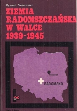 Ziemia Radomszczańska w walce 1939 - 1945