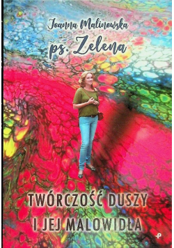 Twórczość duszy i jej malowidła