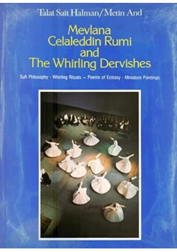 Mevlana Celaleddin Rumi and the Whirling Dervishes