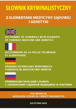 Słownik Kryminalistyczny Z Elementami Medycyny Sądowej i Genetyki